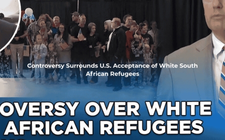 Controversy Surrounds U.S. Acceptance of White South African Refugees