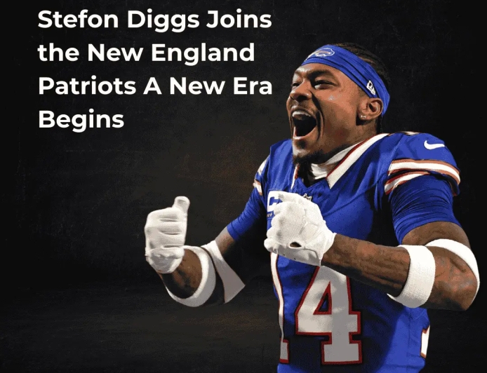 Stefon Diggs Joins the New England Patriots A New Era Begins