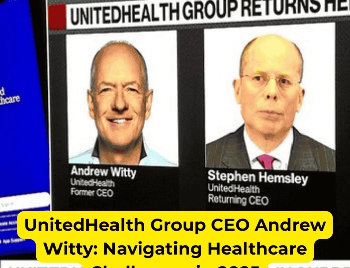 UnitedHealth Group CEO Andrew Witty: Navigating Healthcare Challenges in 2025