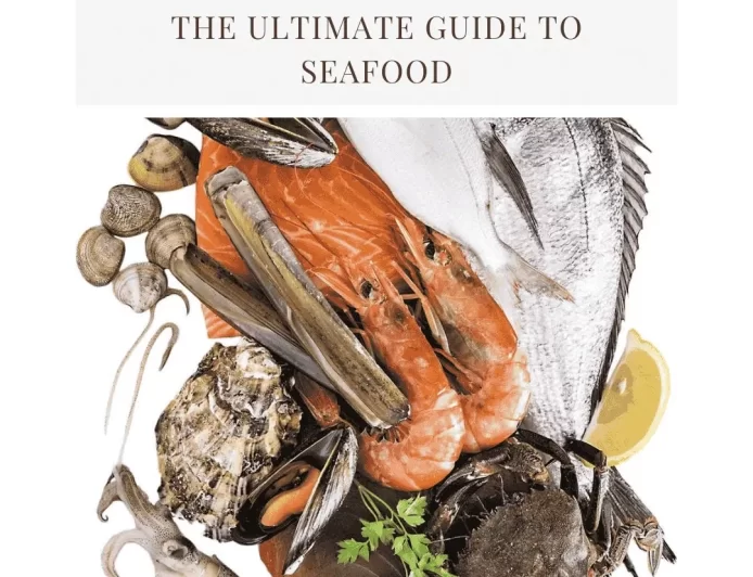 The Ultimate Guide to Seafood
