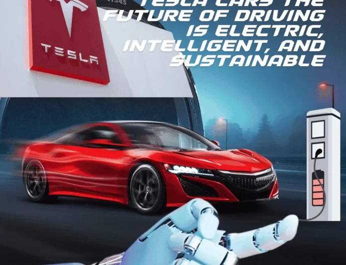 Tesla Cars The Future of Driving Is Electric, Intelligent, and Sustainable