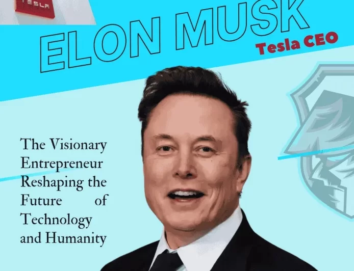 Elon Musk The Visionary Entrepreneur Reshaping the Future of Technology and Humanity