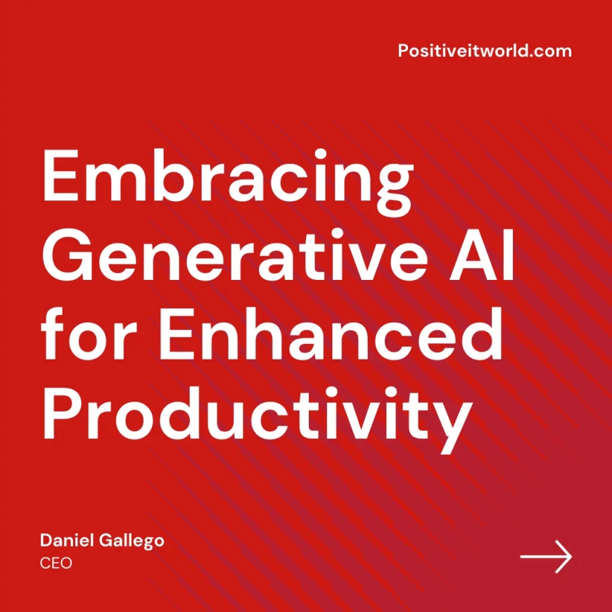 Embracing Generative AI for Enhanced Productivity