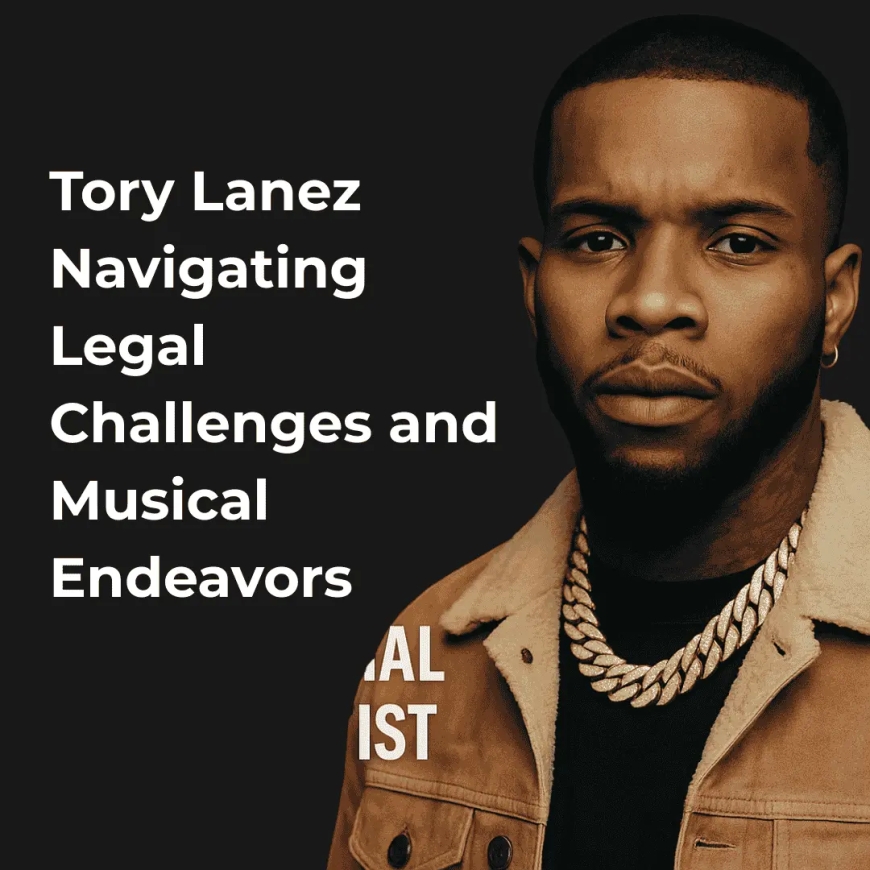 Tory Lanez Navigating Legal Challenges and Musical Endeavors