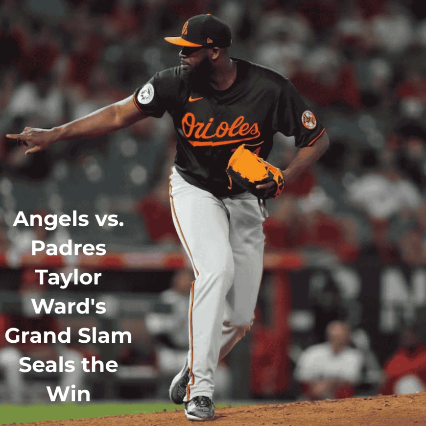 Angels vs. Padres Taylor Ward's Grand Slam Seals the Win
