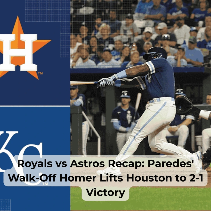 Royals vs Astros Recap: Paredes' Walk-Off Homer Lifts Houston to 2-1 Victory